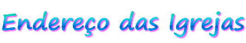 Endere�o das Igrejas