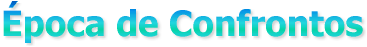 �poca de Confrontos