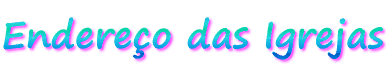 Endere�o das Igrejas
